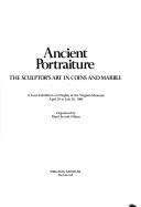 Ancient Portraiture: The Sculptor's Art in Coins and Marble: A Loan Exhibition on Display at the Virginia Museum, April 29 to July 20, 1980