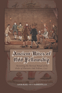 Ancient Rites of Odd Fellowship: Revisiting the Revised Ritual of the Order of Patriotic Odd Fellows,1797