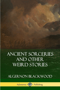 Ancient Sorceries and Other Weird Stories
