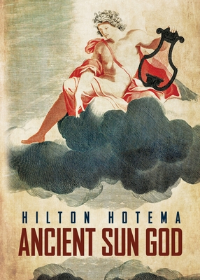 Ancient Sun God - Professor Hilton Hotema