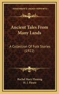 Ancient Tales from Many Lands: A Collection of Folk Stories (1922)