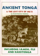 Ancient Tonga and the Lost City of Mu'a - Childress, David Hatcher