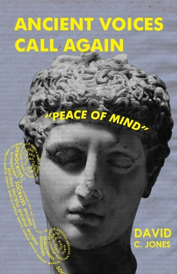 Ancient Voices Call Again: "Peace of Mind" - Jones, David C