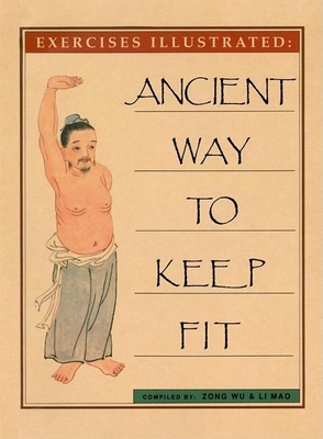 Ancient Way to Keep Fit - Wu, Zong, and Mao, Li, and Frantzis, Kuman (Foreword by)