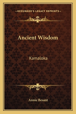 Ancient Wisdom: Kamaloka - Besant, Annie