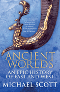 Ancient Worlds: An Epic History of East and West