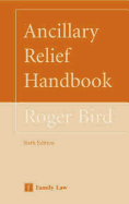 Ancillary Relief Handbook: Sixth Edition
