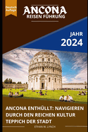 Ancona Reisen F?hrung 2024: "Ancona enth?llt: Navigieren durch den reichen Kultur Teppich der Stadt"