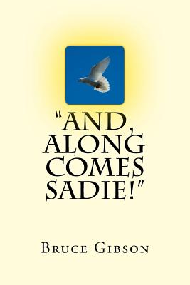 And, Along Comes Sadie! - Gibson, Bruce