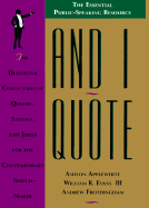 And I Quote: The Definitive Collection of Quotes, Sayings, and Jokes for the Contemporary Speechmaker