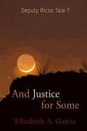 And Justice for Some: Deputy Ricos Tale 7