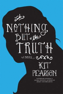 And Nothing But the Truth - Pearson, Kit