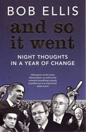 And So it Went: Night Thoughts in a Year of Change - Ellis, Bob