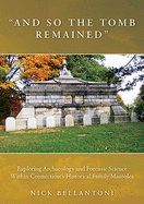 "And So the Tomb Remained": Exploring Archaeology and Forensic Science within Connecticut's Historical Family Mausolea