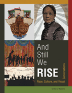 And Still We Rise: Race, Culture, and Visual Conversations