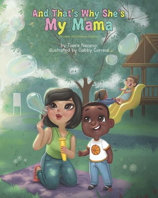And That's Why She's My Mama: Positive Affirmations Edition - Nazario, Tiarra