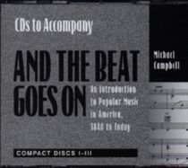 And the Beat Goes on: An Introduction to Popular Music in America, 1840 to Today