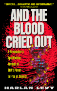 And the Blood Cried Out: A Prosecutor's Spellbinding Account of DNA's Power to Free or Convict