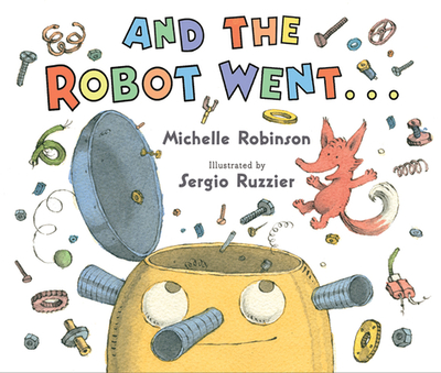 And the Robot Went . . . - Robinson, Michelle