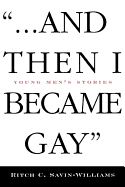 ...and Then I Became Gay: Young Men's Stories