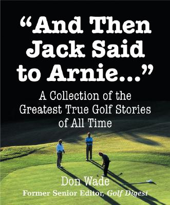 And Then Jack Said to Arnie - Wade, Don