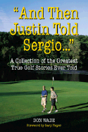 And Then Justin Told Sergio...