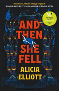 And Then She Fell: LONGLISTED FOR THE WOMEN'S PRIZE 2024