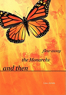 And Then the Monarchs Flew Away