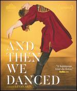 And Then We Danced [Blu-ray]