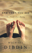 And Then You Die: An Aurelio Zen Mystery - Dibdin, Michael