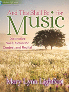 And This Shall Be for Music - Medium-High Voice: Distinctive Vocal Solos for Contest and Recital