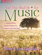 And This Shall Be for Music - Medium-Low Voice: Distinctive Vocal Solos for Contest and Recital