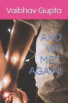 And We Met, Again! - Gupta, Vaibhav