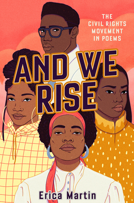 And We Rise: The Civil Rights Movement in Poems - Martin, Erica