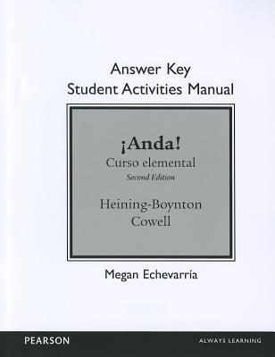 Anda! Curso Elemental: Answer Key Student Activities Manual - Heining-Boynton, Audrey L, and Cowell, Glynis S
