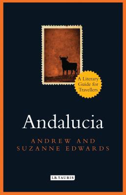Andalucia: A Literary Guide for Travellers - Edwards, Andrew, and Edwards, Suzanne