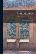 Andalusia: Sketches and Impressions