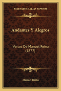 Andantes Y Alegros: Versos De Manuel Reina (1877)