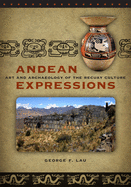 Andean Expressions: Art and Archaeology of the Recuay Culture