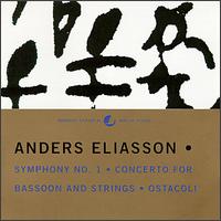 Anders Eliasson: Symphony No. 1; Concerto for Bassoon and Strings; Ostacoli - Knut Snstevold (bassoon)