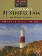 Anderson? S Business Law and the Legal Environment, Comprehensive Edition (Anderson's Business Law & the Legal Environment: Comprehensive Volume)