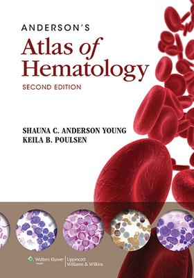 Anderson's Atlas of Hematology - Anderson Young, Shauna C