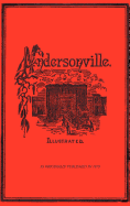 Andersonville: A Story of Rebel Military Prisons, Fifteen Months a Guest of the So-Called Southern Confederacy. A Private Soldiers Experience in Richmond, Andersonville, Savannah, Millen, Blackshear and Florence.