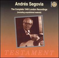 Andrs Segovia: The Complete 1949 London Recordings - Andrs Segovia (guitar); New London Orchestra; Alec Sherman (conductor)