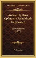 Andrae Og Hans Opfindelse Forholdstals Valgmaaden: Et Mindeskrift (1905)