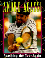 Andre Agassi: Reaching the Top--Again - Savage, Jeff