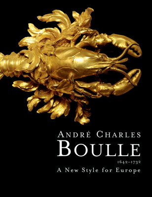 Andre Charles Boulle: A New Style for Europe 1642-1732 - Ronfort, Jean Neree