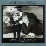 Andre Kertesz: Masters of Photography Series
