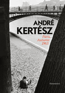 Andre Kertesz: Paris, Autumn 1963