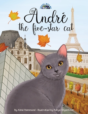 Andre the Five-Star Cat - Hammond, Alma, and Shyshkova, Katya (Illustrator)
